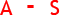 a - s